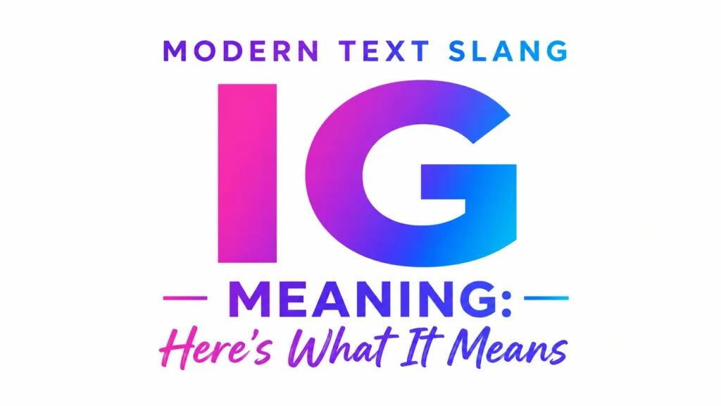 Modern digital banner featuring the words “Modern Text Slang” above large gradient letters “IG” in pink, purple, and blue, followed by “Meaning: Here’s What It Means” on a light gray background.