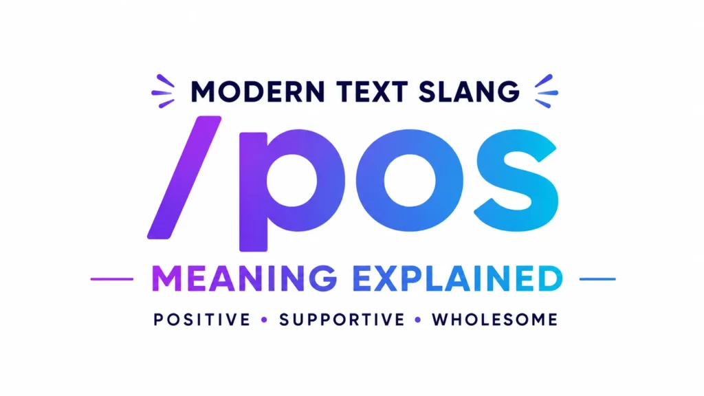 /pos Meaning: Means in Text, TikTok and Online Conversations