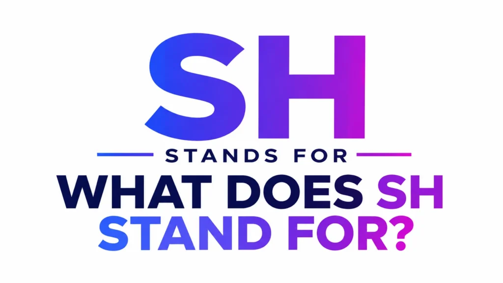 Bold modern typography graphic featuring large gradient blue and purple letters “SH” with the text “What Does SH Stand For?” centered on a clean light gray background.