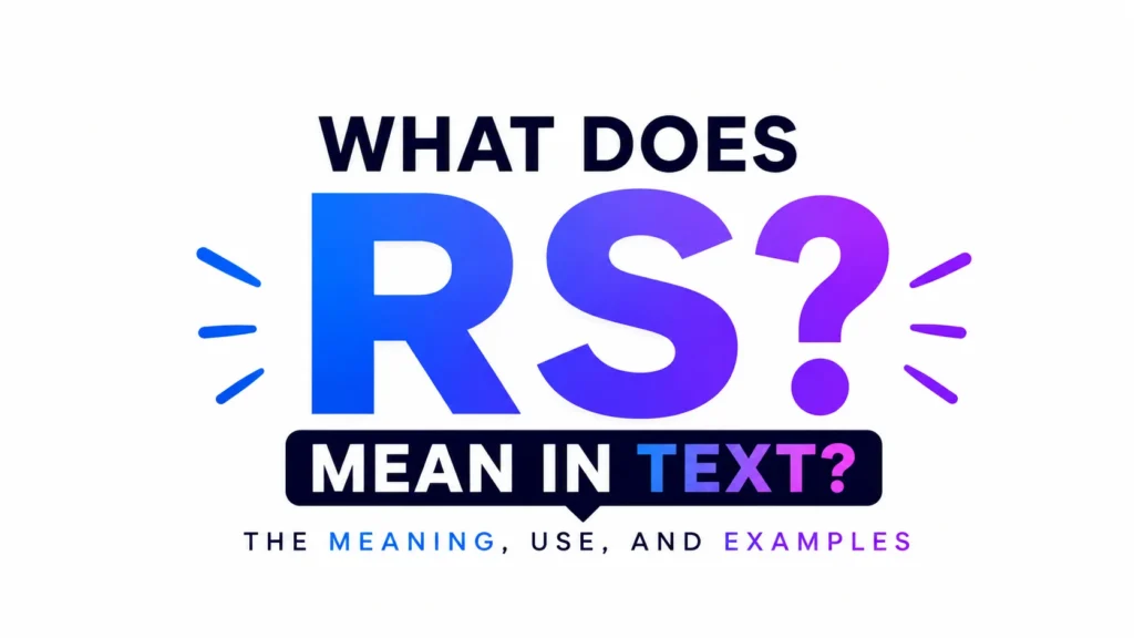 Whats RS Mean in Text? Uses, Examples & Social Media Context