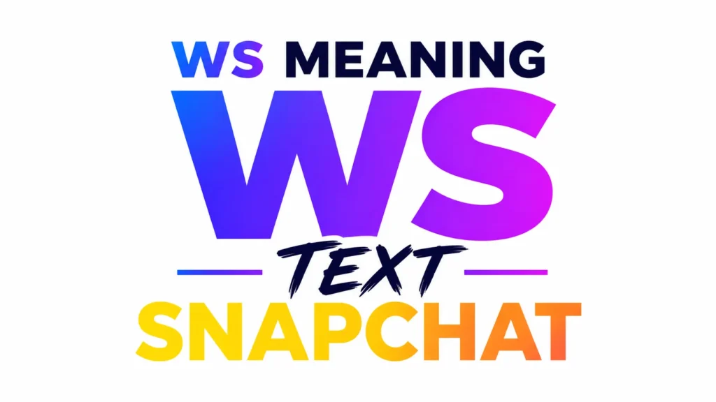 Bold modern typography graphic featuring the text “WS Meaning Text Snapchat” in colorful gradient letters on a clean light background, representing Snapchat slang and texting culture.