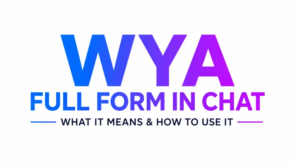 Minimal modern banner with bold gradient text in the center reading “WYA Full Form in Chat” and smaller subtitle “What It Means & How to Use It” on a clean white background.