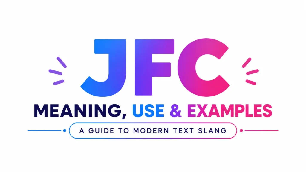 JFC Acronym Explained: Uses and How People Use It in Text
