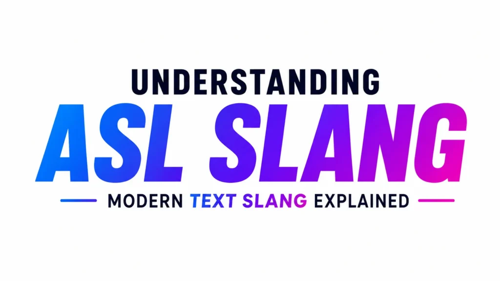 Modern text slang banner featuring bold centered “ASL SLANG” typography with the phrase “Understanding Modern Text Slang Explained,” designed as a clean educational website header graphic.