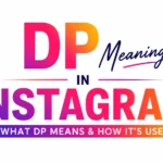 DP Meaning in Instagram: Means and Why Everyone Uses It