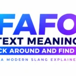 FAFO Text Meaning: Social Media, and Everyday Conversations