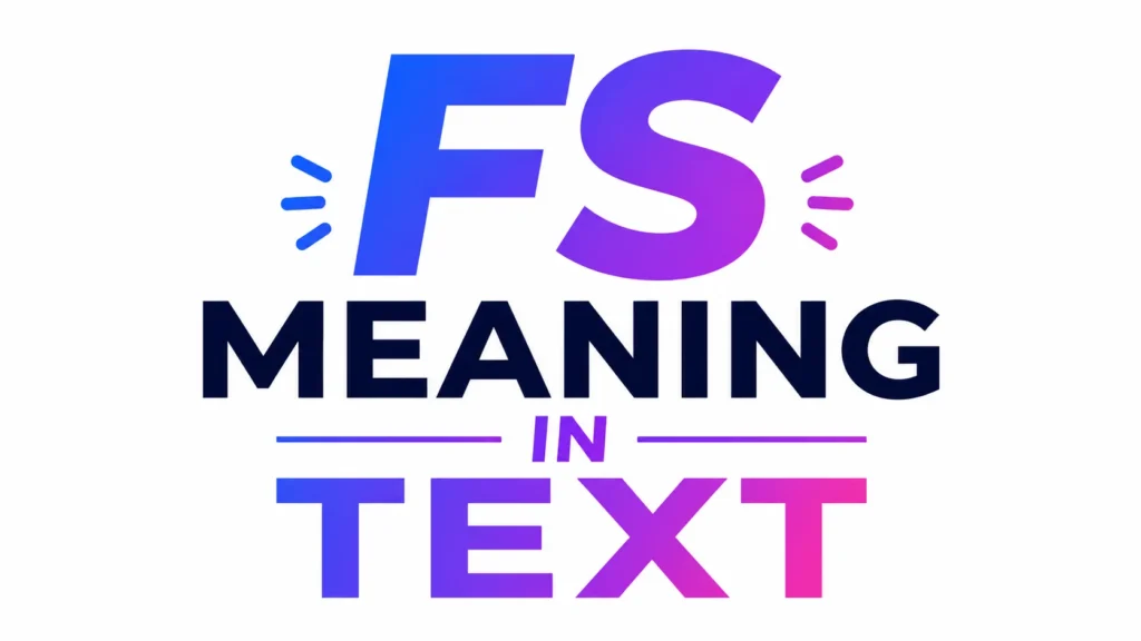 FS Meaning in Text: Means and How People Use It Online