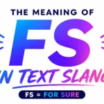 FS Text Meaning: in Messages, Social Media and Online Chats