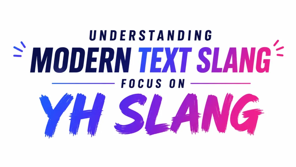 Minimalist 16:9 website banner with a clean white background and bold centered typography. The text reads “Understanding Modern Text Slang” at the top, “Focus on” in the middle, and “YH Slang” in large brush-style lettering below. The design uses vibrant blue, purple, and pink gradients, creating a modern, professional, and educational look focused on digital communication and text slang.