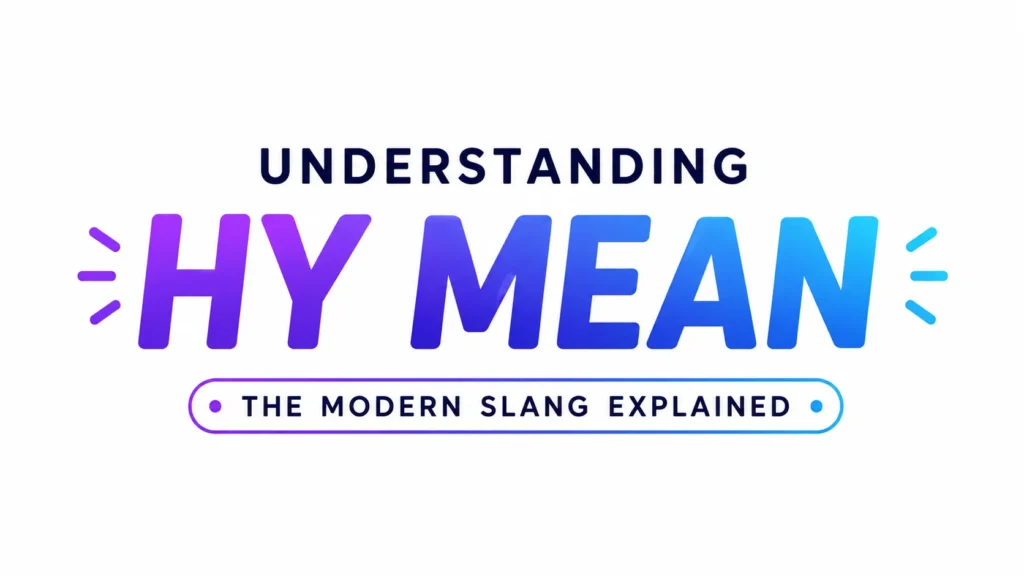 HY Mean: What Does “HY” Mean in Text, Chat, and Social Media?