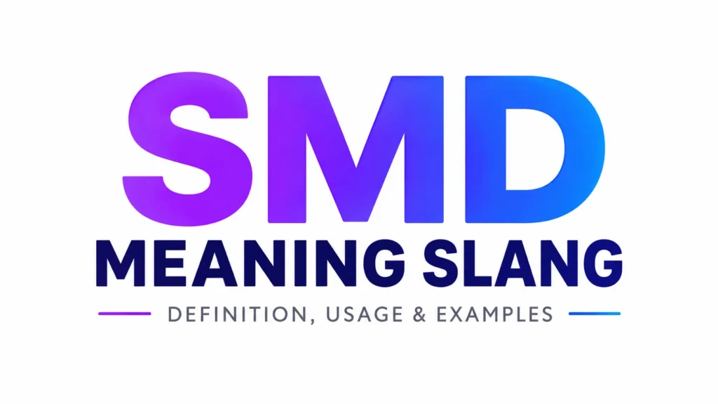 Modern text slang educational banner featuring the phrase “SMD Meaning Slang” in bold gradient lettering, with a clean white background and subtitle “Definition, Usage & Examples” for a blog post about understanding online slang terms.
