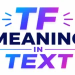 TF Meaning in Text: TF Mean and How People Use It Online?