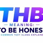 THB Meaning: Means in Texts, Social Media, and Everyday Chats