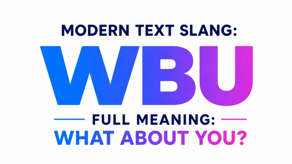 Modern text slang banner featuring “WBU” in bold gradient typography with the full meaning “What About You?” displayed in a clean, professional educational design style for a website header or blog post.