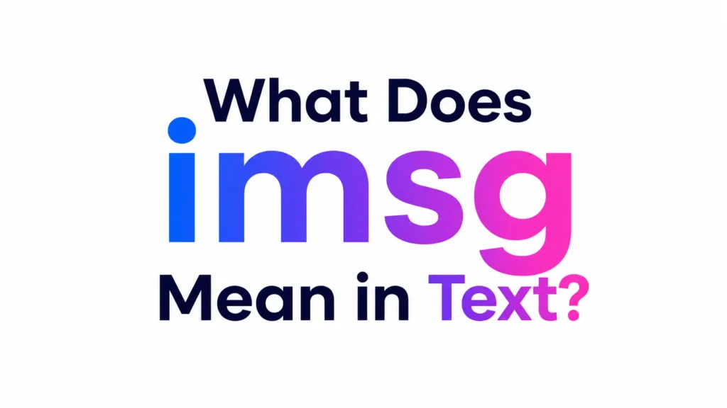 Modern text slang banner featuring the phrase “What Does imsg Mean in Text?” with a clean minimalist design, bold gradient typography, and a professional educational style for explaining digital communication terms.