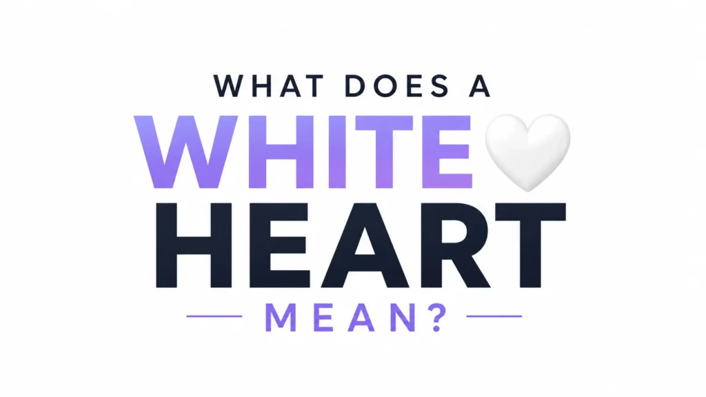 "What Does a White Heart Mean?" text displayed on a clean white background with a white heart emoji, explaining the meaning of the white heart symbol in messaging and online communication.