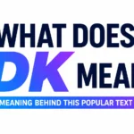 What Does DK Mean?Examples and Online Communication Guide