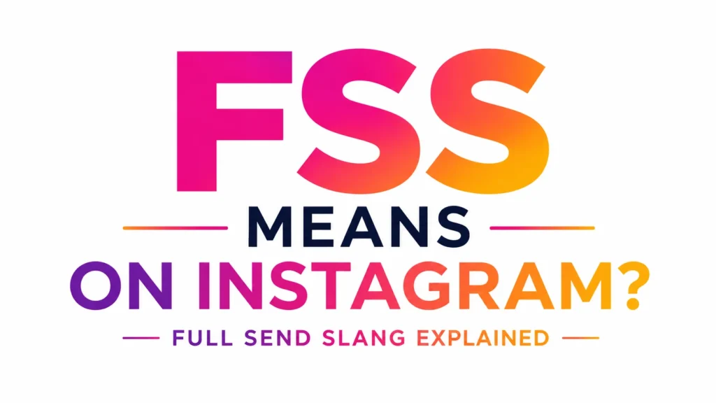 Modern text slang banner explaining what FSS means on Instagram, featuring bold FSS typography with colorful gradient design and the phrase “FSS Means on Instagram?” for an educational social media guide.