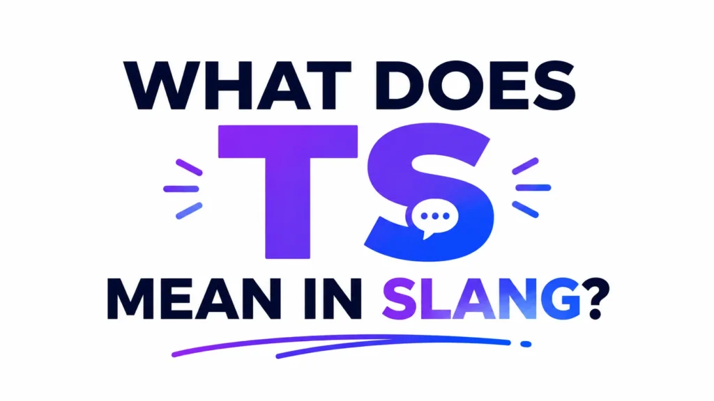 Modern 16:9 digital banner featuring the centered text “WHAT DOES TS MEAN IN SLANG?” in bold, contemporary typography. The large “TS” stands out with a blue-to-purple gradient, while the surrounding text uses a clean dark font. Minimal decorative chat-themed accents and subtle gradient lines add a fresh, vibrant, and professional look on a clean white background, making it suitable for a website header or educational blog post about text slang.