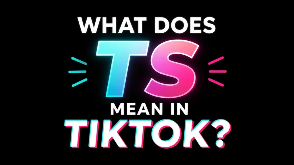 Alt Text: Modern 16:9 digital banner with a black background and bold neon typography centered on the design. The text reads “WHAT DOES TS MEAN IN TIKTOK?” with “TS” displayed prominently in large glowing blue and pink gradient letters. Minimalist decorative accents surround the text, creating a clean, vibrant, and professional social media slang-themed header image.