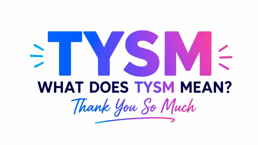 What Does TYSM Mean? Guide to This Texting Abbreviation