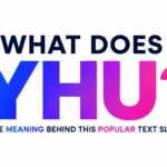 What Does Yhu Mean? Usage and Online Slang Culture