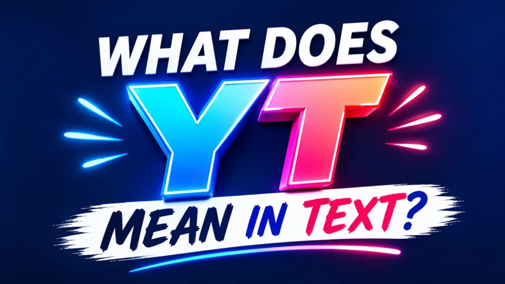 Modern digital banner with bold 3D typography showing “What Does YT Mean in Text?” in the center. The design features vibrant neon blue and pink gradients, glowing effects, and a clean professional style representing modern text slang and online communication.