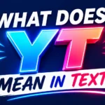 What Does YT Mean in Text? Modern Slang Behind “YT”