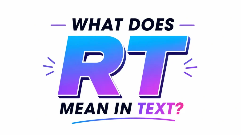 Modern 16:9 educational banner with a clean white background and bold centered typography. The text reads “WHAT DOES RT MEAN IN TEXT?” with a large gradient “RT” in blue, purple, and pink tones. Minimal decorative accents and sleek design elements create a professional, vibrant, and contemporary look suitable for a website header or blog post about text slang and online communication.