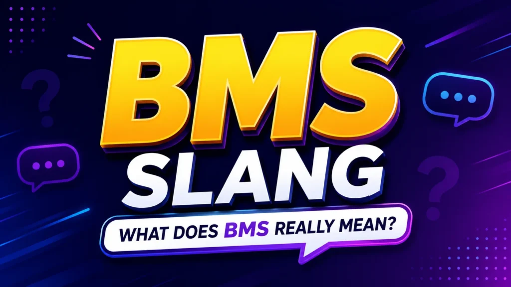 BMS Slang Meaning: What BMS Means in Text & Social Media