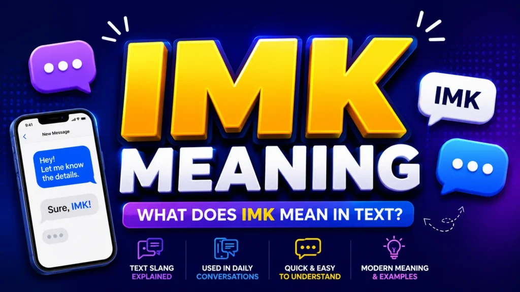 IMK Meaning in Text: What IMK Really Means in Chats