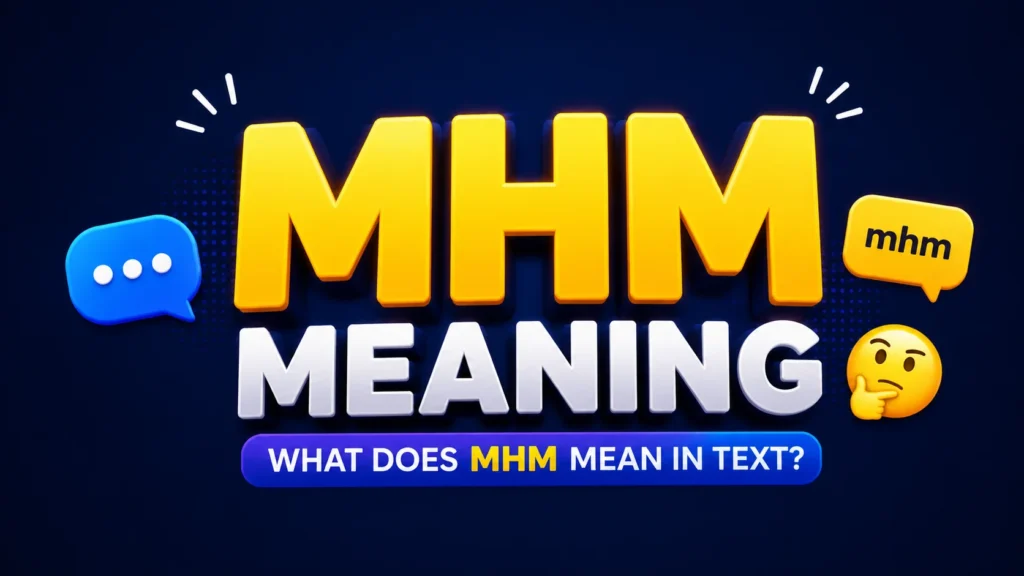 MHM Meaning in Text: What MHM Really Means in Chat