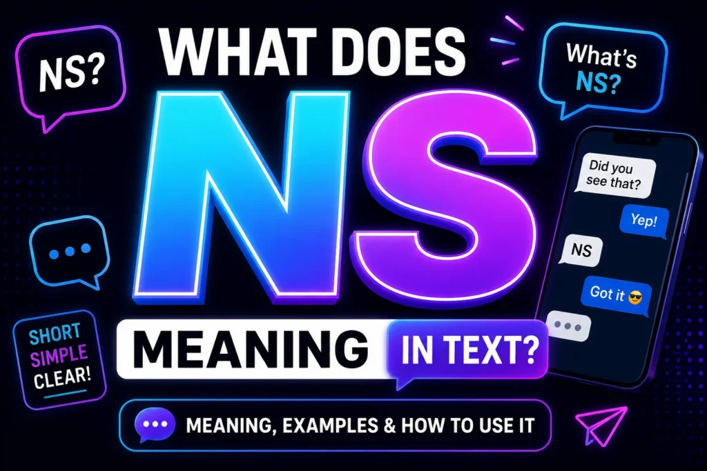 NS Meaning in Text: What It Means, Uses & Examples