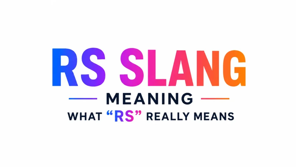 Modern text slang banner featuring the phrase “RS Slang Meaning” in bold colorful typography, with a clean professional design for an educational blog or website header explaining the meaning of RS in chat.