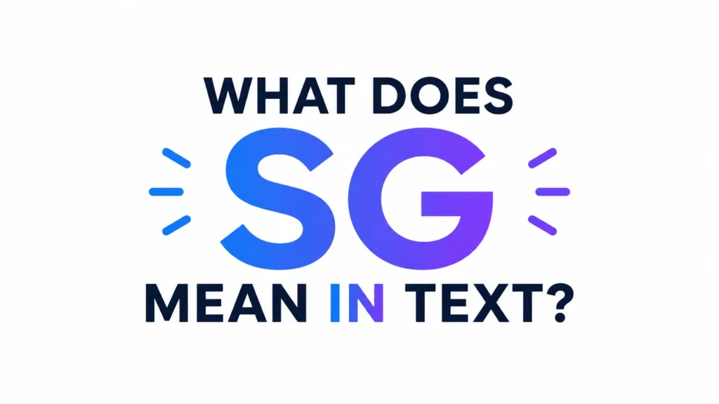 Modern text slang banner highlighting "What Does SG Mean in Text?" with sleek typography and a minimalist design.