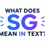 What Does Sg Mean in Text? Guide to Decoding This Chat