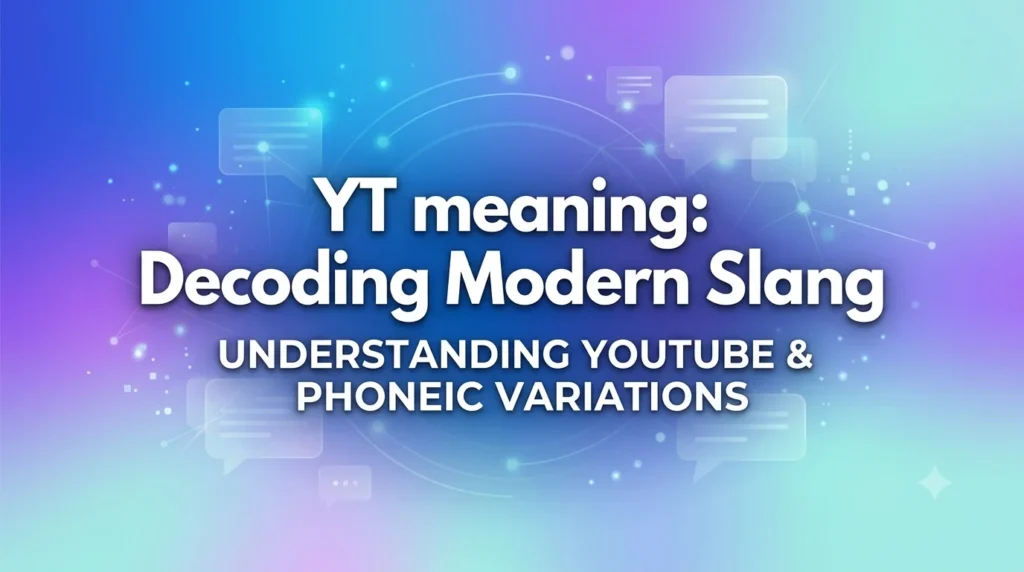 A professional, high-quality 16:9 digital banner featuring a vibrant gradient background of blue, purple, and teal. Abstract glowing digital chat bubbles and interconnected data lines subtly decorate the background. Bold, clean white text is centered on the image, reading: "YT meaning: Decoding Modern Slang" with a smaller subtitle below that reads: "UNDERSTANDING YOUTUBE & PHONETIC VARIATIONS".